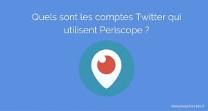 Comment trouver des comptes qui font des vidéos Periscope ?