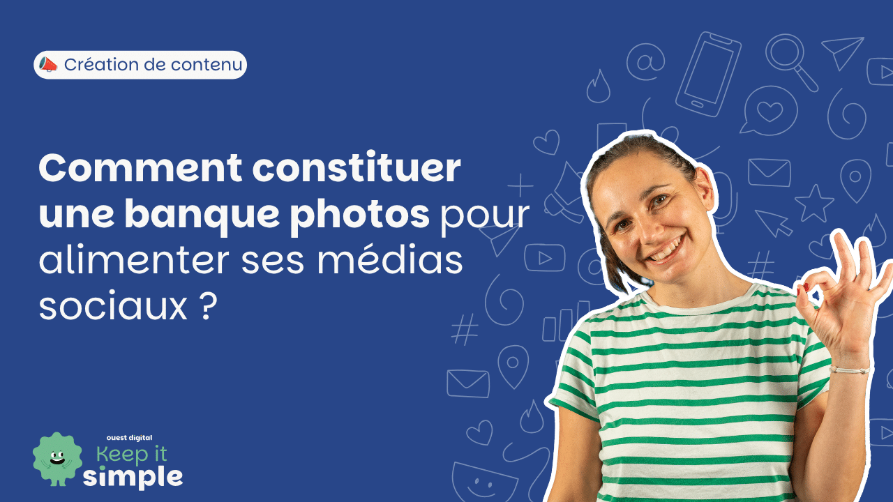miniature de l'article : Comment constituer une banque photos pour alimenter ses médias sociaux ?