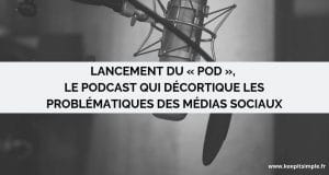 Vignette de l'article qui annonce le lancement du pOD, le podcast médias sociaux