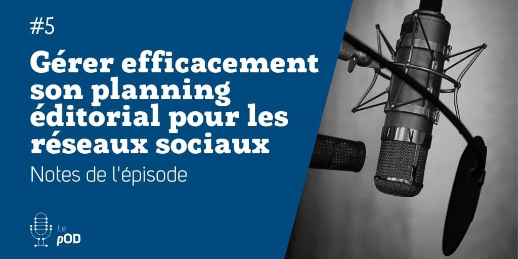 Vignette de l'épisode 5 du pOD, le podcast qui décortique les problématiques des médias sociaux avec une dose de stratégie, proposé par l’agence Ouest Digital