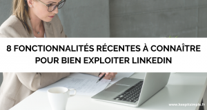 Vignette de l'article "8 fonctionnalités récentes à connaitre pour bien exploiter Linkedin"