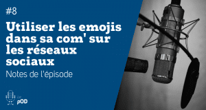 Vignette de l'épisode 8 du pOD, le podcast qui décortique les problématiques des médias sociaux avec une dose de stratégie, proposé par l’agence Ouest Digital