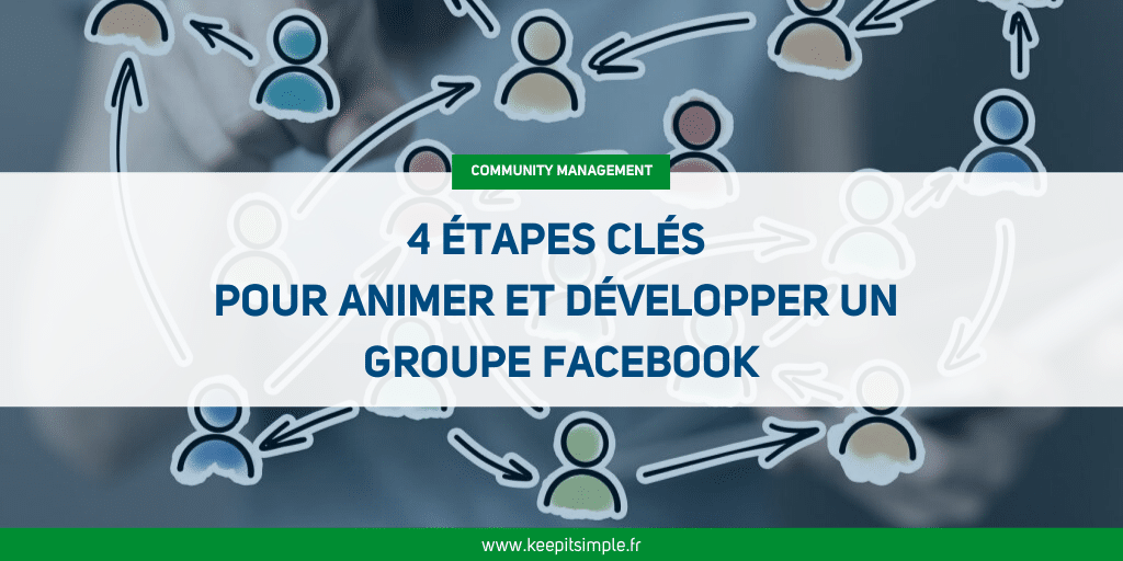 Vignette de l'article "4 étapes clés pour animer et développer votre groupe Facebook"
