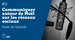 Vignette de l'épisode 11 du pOD, le podcast qui décortique les problématiques des médias sociaux avec une dose de stratégie, proposé par l’agence Ouest Digital