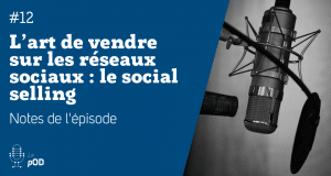 Vignette de l'épisode 12 du pOD, le podcast qui décortique les problématiques des médias sociaux avec une dose de stratégie, proposé par l’agence Ouest Digital