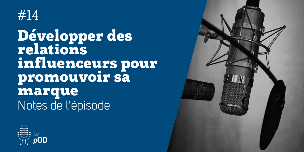 Vignette de l'épisode 14 du pOD, le podcast qui décortique les problématiques des médias sociaux avec une dose de stratégie, proposé par l’agence Ouest Digital