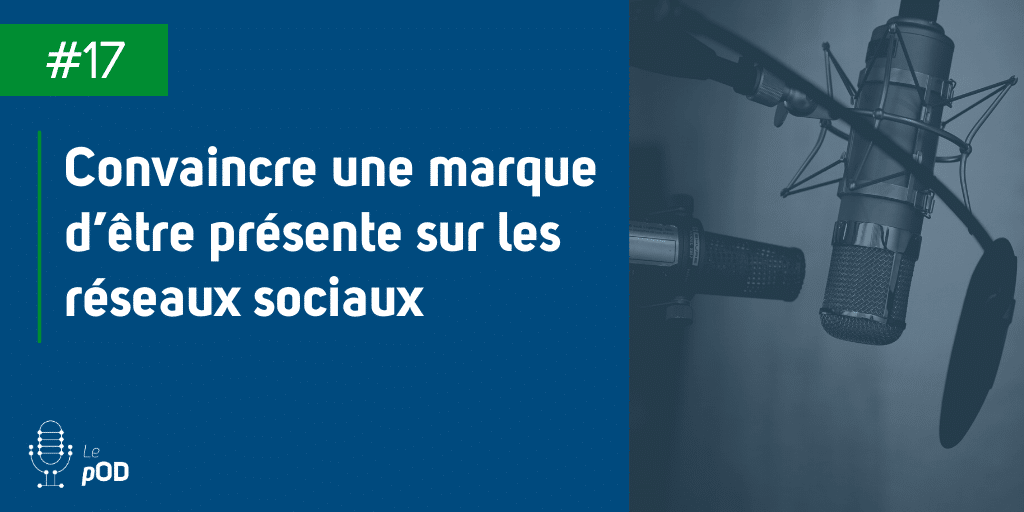 Vignette de l'épisode 17 du pOD, le podcast qui décortique les problématiques des médias sociaux avec une dose de stratégie, proposé par l’agence Ouest Digital