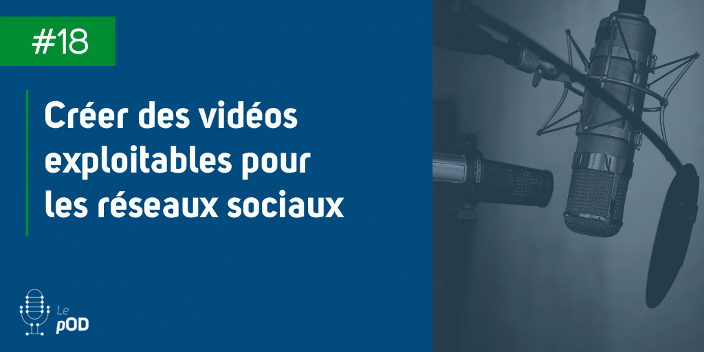 Vignette de l'épisode 18 du pOD, le podcast qui décortique les problématiques des médias sociaux avec une dose de stratégie, proposé par l’agence Ouest Digital