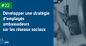 Vignette de l'épisode 22 du pOD, le podcast qui décortique les problématiques des médias sociaux avec une dose de stratégie, proposé par l’agence Ouest Digital