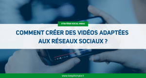 Miniature de l'article : Comment créer des vidéos adaptées aux réseaux sociaux ?