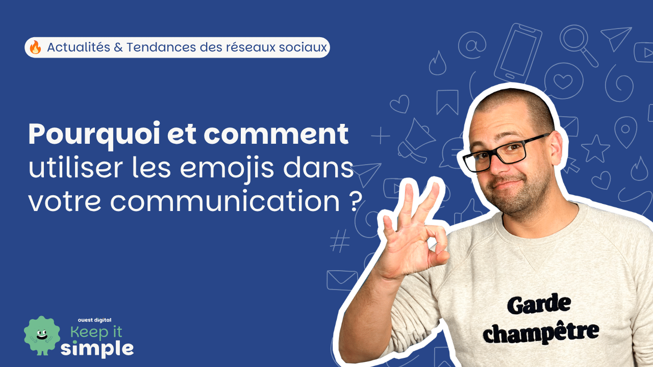Pourquoi et comment utiliser les emojis dans votre communication