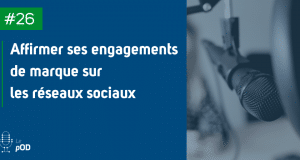 Vignette de l'épisode 26 du pOD, le podcast qui décortique les problématiques des médias sociaux avec une dose de stratégie, proposé par l’agence Ouest Digital