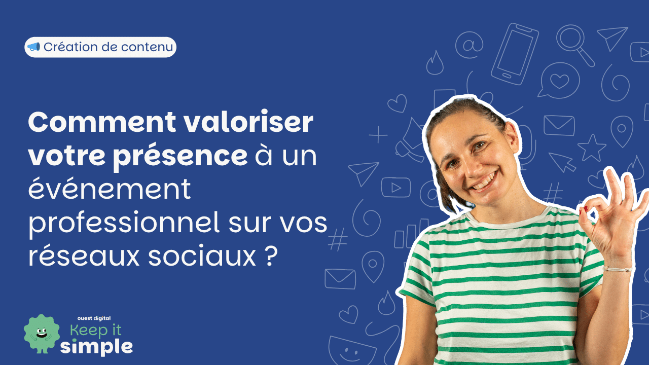 Comment valoriser votre présence à un événement professionnel sur vos réseaux sociaux ?