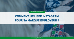 Comment utiliser Instagram pour sa marque employeur ?