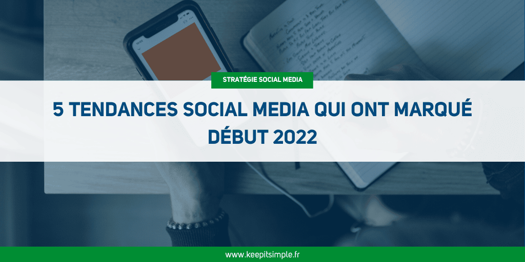 Miniature de l'article 5 tendances social media qui ont marqué début 2022
