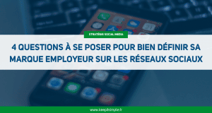 Miniature de l'article 4 questions a se poser pour lancer sa marque employeur sur les réseaux sociaux