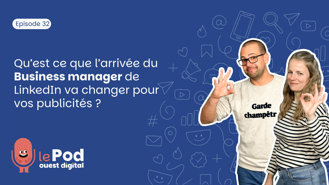 miniature : Qu'est-ce que l'arrivée du Business manager de LinkedIn va changer pour vos publicité ?