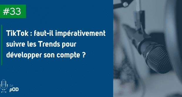 Miniature des notes de podcast : Tiktok : faut-il impérativement suivre les Trends pour développer son compte ?