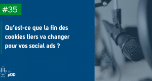 Miniature des notes de podcast sur la Fin des cookies tiers et l'impact sur les social ads