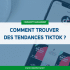 Miniature de l'article : Comment Trouver des Tendances TikTok ?