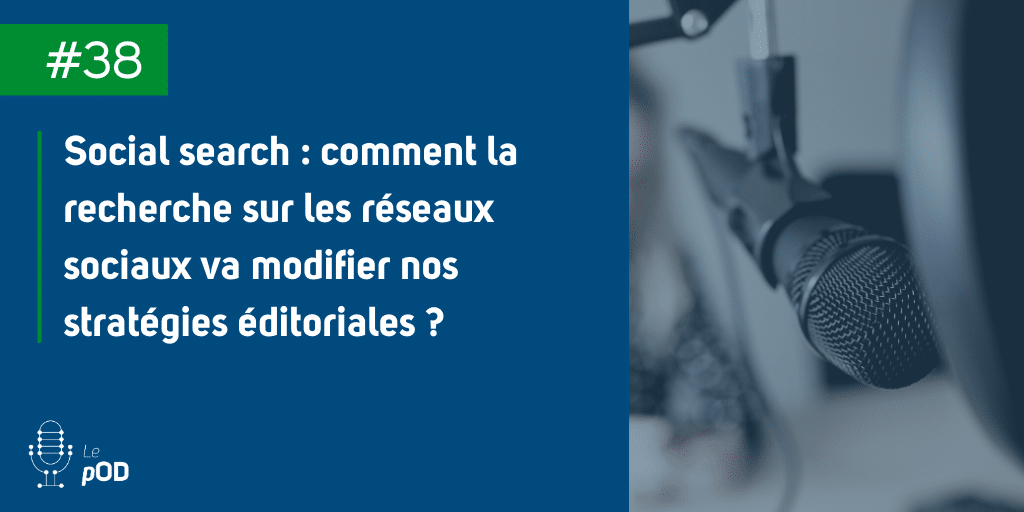 Miniature de l'épisode 38 du podcast Social media le pOD : comment la recherche sur les réseaux sociaux va modifier nos pratiques éditoriales ?