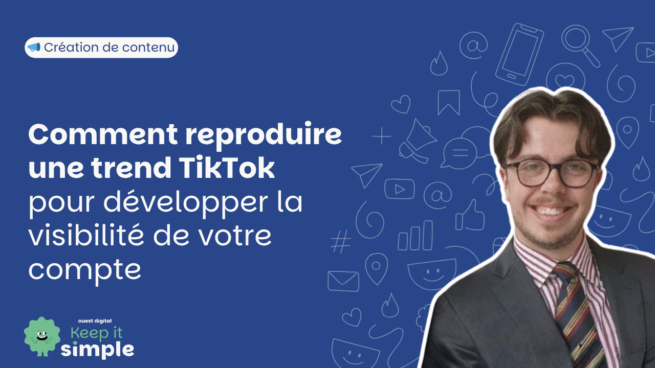 Comment reproduire une Trend TikTok