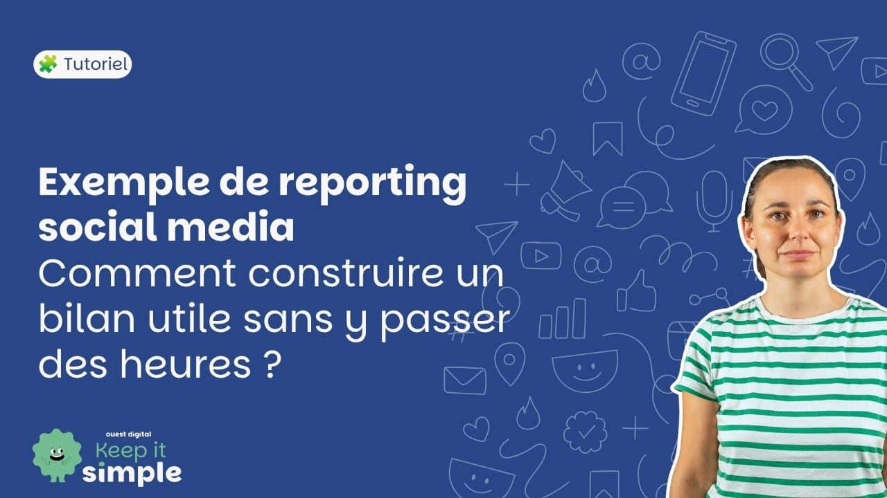 Miniature de l'article : Exemple de reporting social media : Comment le construire sans y passer des heures ?